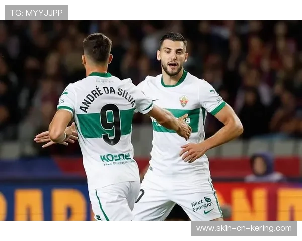 埃尔切的成功源于细致到位的比赛计划 埃尔切的成功源于细致到位的比赛计划